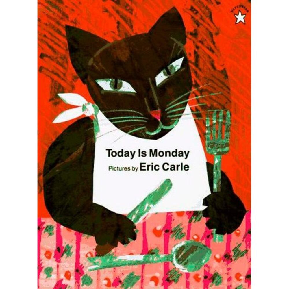 Today Is Monday -- Eric Carle